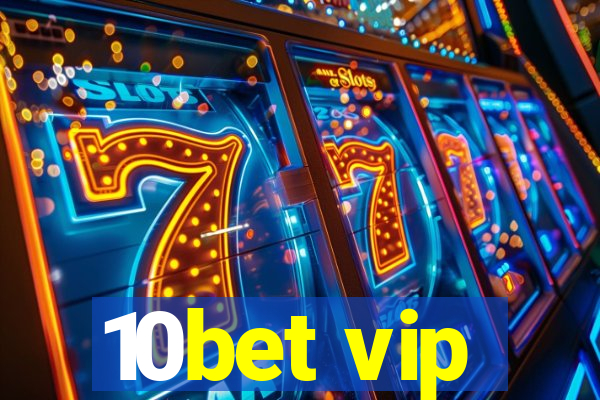 10bet vip